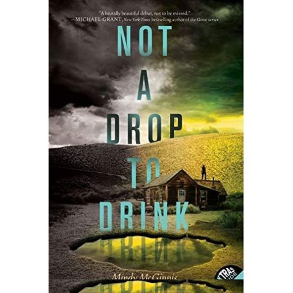 Not a Drop to Drink -- Mindy McGinnis - Picture 2 of 3